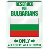 New  Reserved Only For Bulgarian - Flag Nation  Bulgaria Parking Sign Country