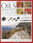 How To Paint With Oils, Acrylics and...