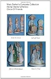 Mary Barker's Complete Collection Home Interiors/ Homco Circle of Friends