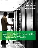 Mastering System Center 2012 Configuration Manager Mastering System Center 2012 Configuration Manager