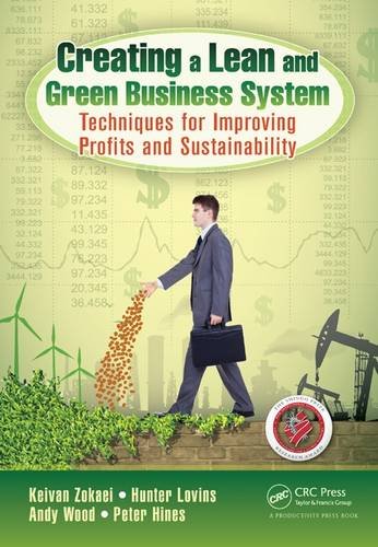 creating a lean and green business system techniques for improving profits and sustainability