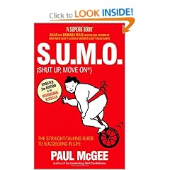 S.U.M.O. (shut Up, Move On): The Straight Talking Guide to Creating and Enjoying a Brilliant Life