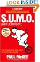 S.U.M.O. (shut Up, Move On): The Straight Talking Guide to Creating and Enjoying a Brilliant Life