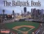 The Ballpark Book : A journey Through the Fields of Baseball Magic