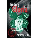 Finding Gloria ~ Second Editionby Marianne Curtis