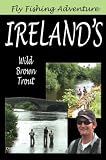 Fly Fishing Adventures: Ireland's Wild Brown Trout