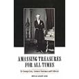 Amassing Treasures for All Times: Sir George Grey And His Libraries