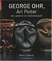 George Ohr, Art Potter: The Apostle of Individuality