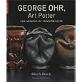 George Ohr, Art Potter: The Apostle of Individuality