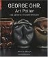 George Ohr, Art Potter: The Apostle of Individuality