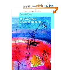 Die Wahrheit unseres  Daseins