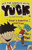 Yuck's robotic bottom ; and, Yuck's wild weekend