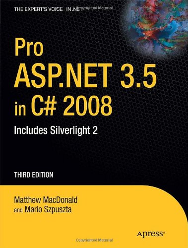 Pro ASP.NET 3.5 in C# 2008: Includes Silverlight 2, Third Edition