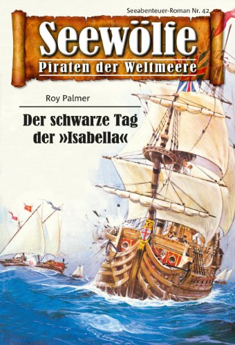 Seewölfe - Piraten der Weltmeere 42: Der schwarze Tag der 