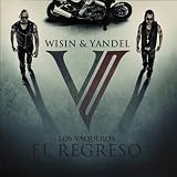 Wisin & Yandel Los Vaqueros, El Regreso