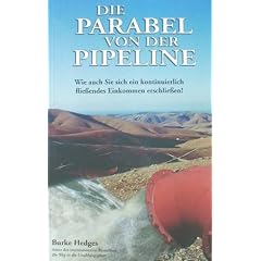 Die Parabel von der Pipeline Wie auch Sie sich ein kontinuierlich flie�endes Einkommen erschlie�en!