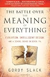 The Battle Over the Meaning of Everything: Evolution, Intelligent Design, and a School Board in Dover, PA