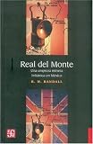 Real del Monte : una empresa minera británica en México (Historia) (Spanish Edition)