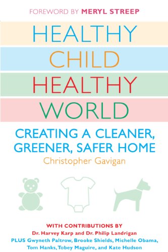 Healthy Child Healthy World: Creating a Cleaner, Greener, Safer Home