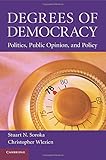 Degrees of democracy : politics, public opinion, and policy