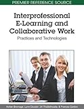 Interprofessional e-learning and collaborative work : practices and technologies