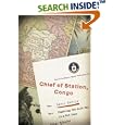Chief of Station, Congo: Fighting the Cold War in a Hot Zone