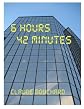 6 Hours 42 Minutes