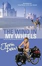 The Wind in My Wheels: Travel Tales from the Saddle