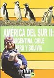 America del Sur/ South America: Argentina, Chile, Peru Y Bolivia/ Argentina, Chile, Peru and Bolivia (Spanish Edition)