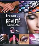 Lexiguide de la beaut� et du maquillage