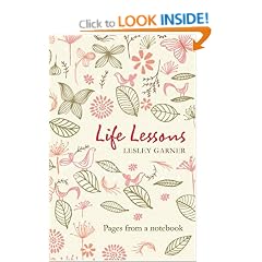 Life Lessons: Things I Wish I'd Learned Earlier: Pages from a Notebook