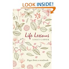 Life Lessons: Things I Wish I'd Learned Earlier: Pages from a Notebook
