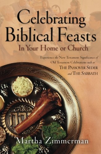 Celebrating Biblical Feasts: In Your Home or Church
