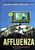 Affluenza: The All-Consuming Epidemic