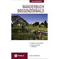 Wanderbuch Bregenzerwald: Wandern und genie�en, Natur und Kultur entdecken