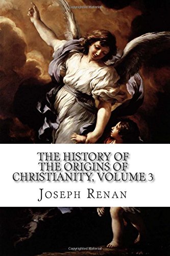 The History of the Origins of Christianity, Volume 3: Saint Paul, 13th Edition