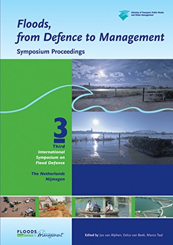Floods, from Defence to Management: Symposium Proceedings of the 3rd International Symposium on Flood Defence, Nijmegen, The Netherlands, 25-27 May 2005, Book + CD-ROM