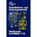 Fachkunde Installations- und Heizungstechnik Lernfelder 1-15. (Lernmaterialien)