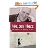 Weites Herz: Dem Geheimnis der Liebe auf der Spur