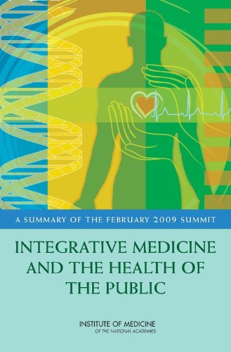 Integrative Medicine and the Health of the Public: A Summary of the February 2009 Summit