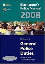 Blackstone's Police Manual Volume 4: General Police Duties 2008: v. 4 (Blackstone's Police Manuals)
