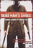 Dead Man`s Shoes - Cinque Giorni di Vendetta
