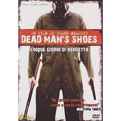Dead Man'S Shoes - Cinque Giorni Di Vendetta