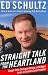 Straight Talk from the Heartland: Tough Talk, Common Sense, and Hope from a Former Conservative Cover