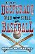 The Desperado Who Stole Baseball