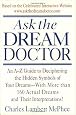 Ask the Dream Doctor:  An A-Z Guide to Deciphering the Hidden Symbols of Your Dreams - With More than 160 Actual Dreams and Their Interpretations!