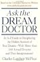 Ask the Dream Doctor: An A-Z Guide to Deciphering the Hidden Symbols of Your Dreams