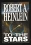 To The Stars; (4 in 1) Between Planets, The Rolling Stones, Starman Jones, The Star Beast