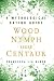 Wood Nymph Seeks Centaur: A Mythological Dating Guide
