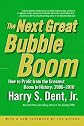 The Next Great Bubble Boom: How to Profit from the Greatest Boom in History: 2006-2010